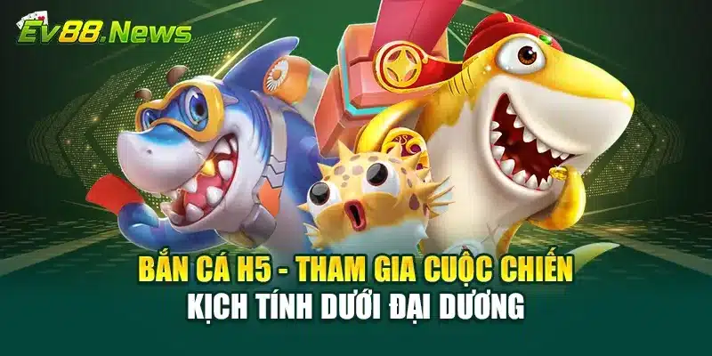 Bắn Cá H5