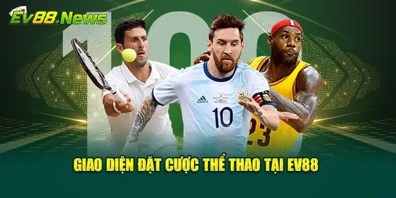 Giao diện đặt cược thể thao tại EV88