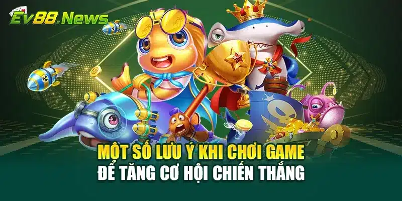 Một số lưu ý khi chơi game để tăng cơ hội chiến thắng